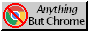 Anything But Chrome 88x31